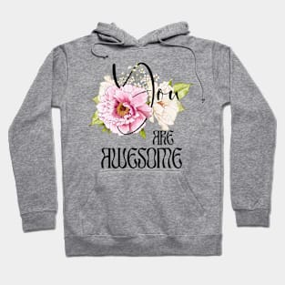 You are Awesome – Boho Peonies Black Text Hoodie